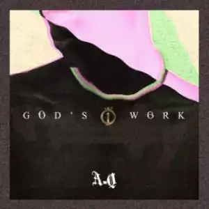 A-Q - God’s Work (Joyner Lucas Devil’s Work Response)